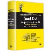 Noul Cod de procedura civila. Comentat si adnotat. Volumul 2. art 527-1. 134 - Viorel Mihai Ciobanu
