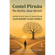 Nu destin, doar decizii - Costel Pirnau