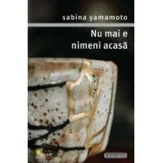 Nu mai e nimeni acasa - Sabina Yamamoto