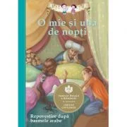 O mie si una de nopti. Repovestire dupa basmele arabe