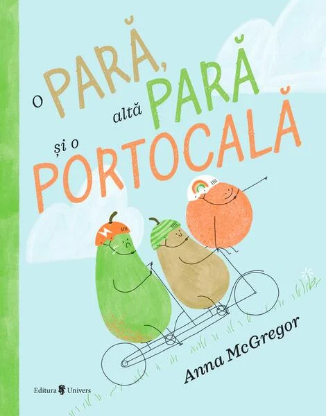 O pară, altă pară și o portocală - Hardcover - Anna McGregor - Univers
