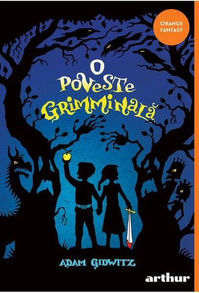 O poveste Grimminală (Vol. 1) - PB - Paperback brosat - Adam Gidwitz - Arthur