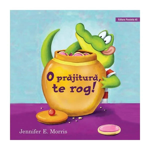 O prăjitură, te rog! HC - Hardcover - Jennifer E. Morris - Paralela 45