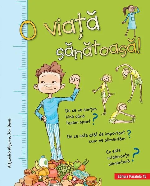 O viață sănătoasă! - Paperback brosat - Alejandro Algarra - Paralela 45