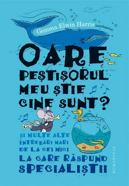 Oare peștișorul meu știe cine sunt? - Hardcover - Gemma  Elwin Harris - Humanitas