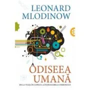 Odiseea umana. De la viata in copaci la intelegerea cosmosului - Leonard Mlodinow