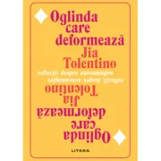 Oglinda care deformeaza - Jia Tolentino