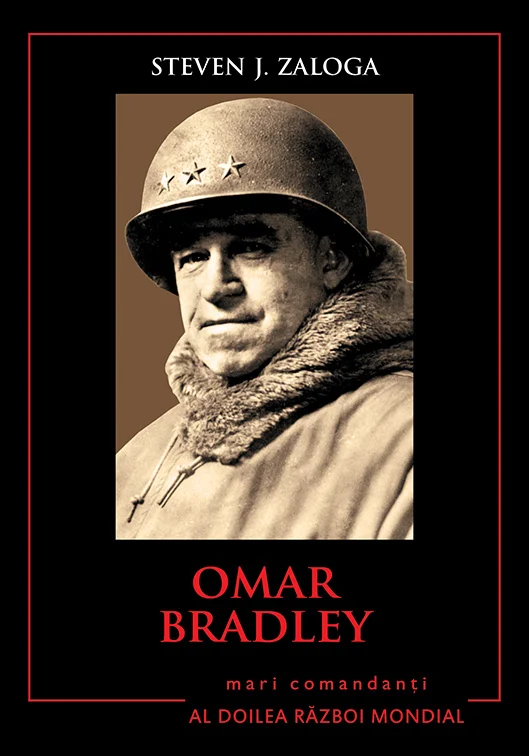 Omar Bradley. Mari comandanți în al Doilea Război Mondial