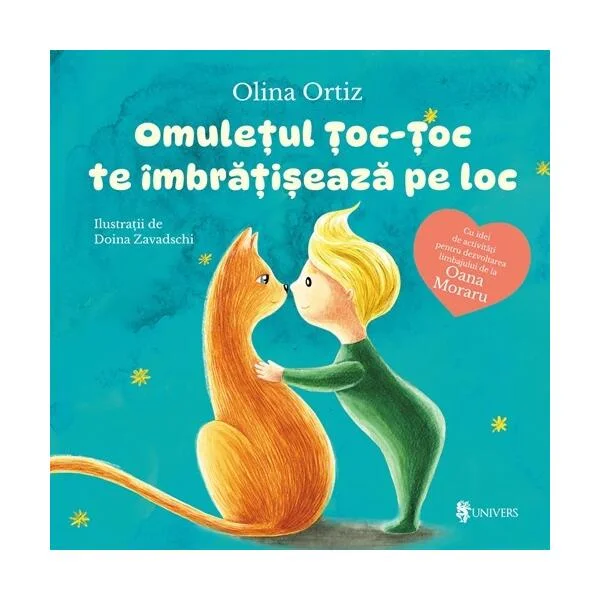 Omulețul Țoc-Țoc te îmbrățișează pe loc - Hardcover - Olina Ortiz - Univers