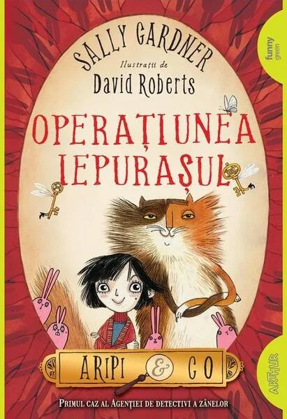 Operațiunea iepurașul. Aripi & Co (Vol. 1) - Paperback brosat - Sally Gardner - Arthur