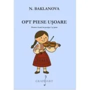 Opt piese usoare. Pentru vioara in pozitia I si pian - Baklanova