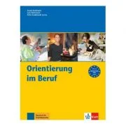 Orientierung im Beruf, Erfolgreich handeln im Beruf - Susan Kaufmann, Lutz Rohrmann