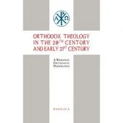 Orthodox Theology in the 20th century and early 21st century