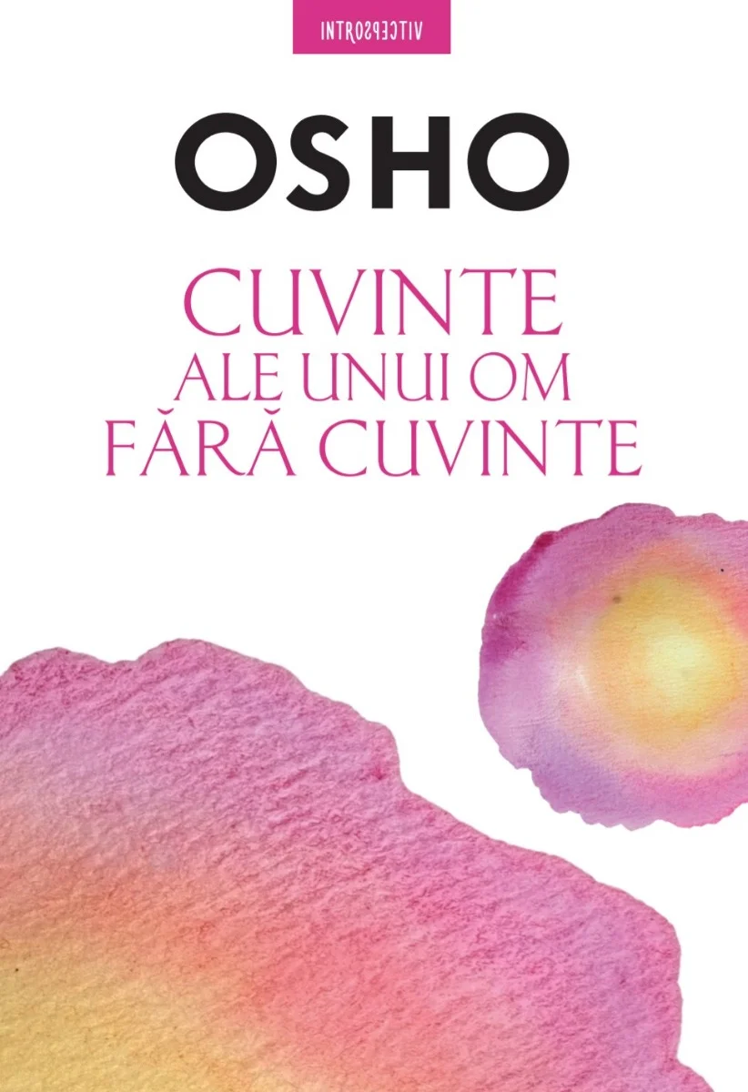Osho. Cuvinte ale unui om fără cuvinte