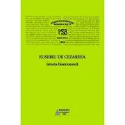 P. S. B. Volumul 20. Istoria bisericeasca - Eusebiu de Cezareea
