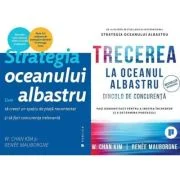 Pachet 2 carti: Strategia oceanului albastru si Trecerea la oceanul albastru - Renee Mauborgne