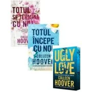 Pachet 3 carti: Totul incepe cu noi, Ugly Love si Totul se termina cu noi - Colleen Hoover