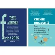 Pachet de teste Fizica si Chimie organica pentru admiterea in invatamantul superior medical 2025