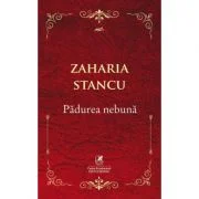 Padurea nebuna - Zaharia Stancu