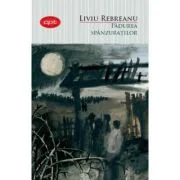 Padurea spanzuratilor volumul 10 - Liviu Rebreanu