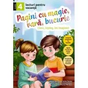Pagini cu magie, vara, bucurie. Lecturi pentru vacanta clasa a 4-a - Corina Taranu