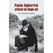 Paisie Aghioritul, sfantul de langa noi. Viata, invataturile, minunile - Panagiotis M. Sotirhos