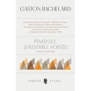Pamantul si reveriile vointei - Gaston Bachelard