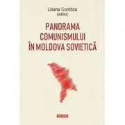Panorama comunismului in Moldova sovietica - Liliana Corobca