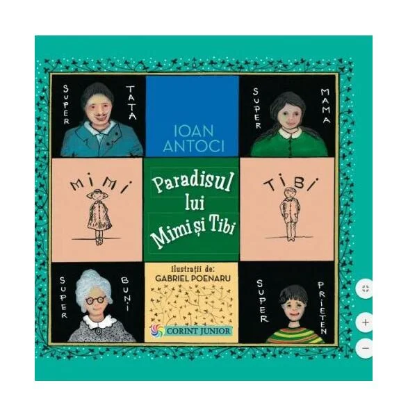 Paradisul lui Mimi şi Tibi - Hardcover - Ioan Antoci - Corint Junior