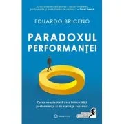 Paradoxul Performantei - Eduardo Briceno