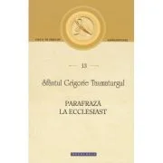 Parafraza la Ecclesiast - Sf Grigorie Taumaturgul
