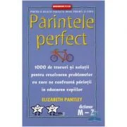 Parintele Perfect, Volumul 2. Dictionar M-Z - Elizabeth Pantley