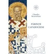 Parintii Capadocieni. Istorie, literatura, teologie - Claudio Moreschini