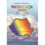 Partidocratia sufoca Romania - Lazar Placinta