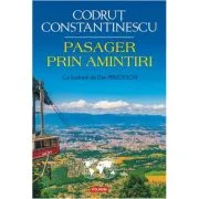 Pasager prin amintiri - Codrut Constantinescu