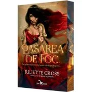 Pasarea de foc (primul volum al seriei „Focul care ne leaga”) - Juliette Cross