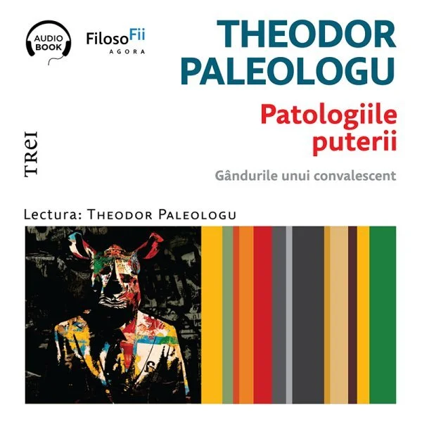 Patologiile puterii. Gândurile unui convalescent - Audiobook - Theodor Paleologu