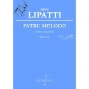Patru melodii pentru voce si pian - Dinu Lipatti