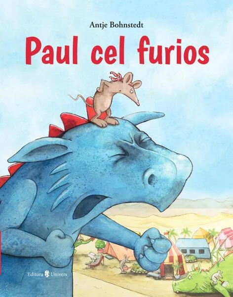 Paul cel furios - Hardcover - Antje Bohnstedt - Univers