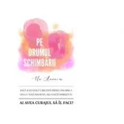 Pe drumul schimbarii