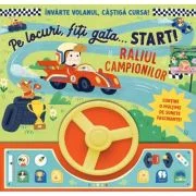 Pe locuri, fiti gata… Start! Raliul campionilor