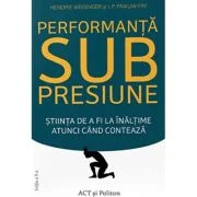 Performanta sub presiune - Hendrie Weisinger, J. P. Pawliw-Fry