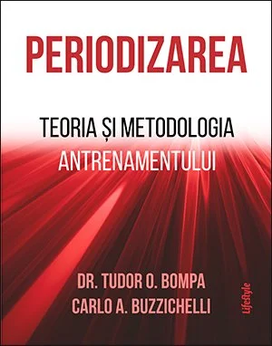 Periodizarea. Teoria și metodologia antrenamentului - Tudor O. Bompa