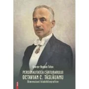 Personalitatea carturarului Octavian C. Taslauanu - George‑Bogdan Tofan