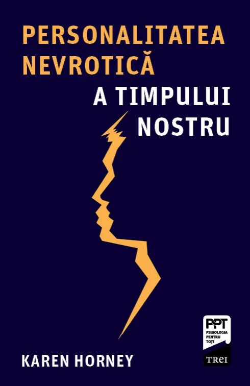 Personalitatea nevrotică a timpului nostru - Karen Horney