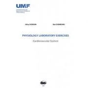 Physiology Laboratory Exercises Cardiovascular System - Alina Scridon, Dan Dobreanu