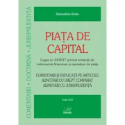 Piata de capital. Legea nr. 24-2017 privind emitentii de instrumente financiare si operatiuni de piata. Editia 2025 - Sebastian Bodu