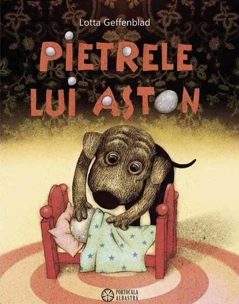 Pietrele lui Aston - Hardcover - Lotta Geffenblad - Portocala albastră
