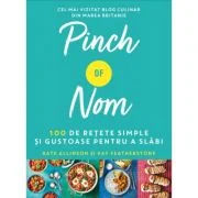 Pinch of Nom. 100 de retete simple si gustoase pentru a slabi - Kate Allinson, Kay Featherstone