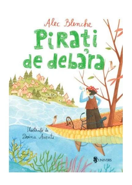 Pirați de debara - Hardcover - Alec Blenche - Univers